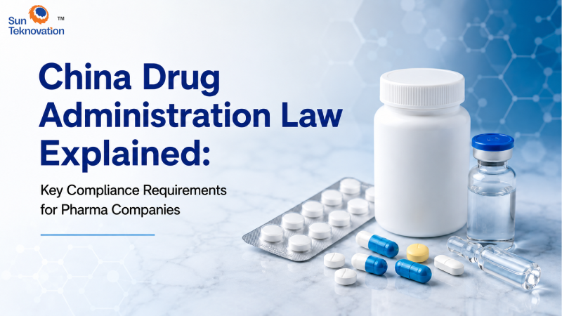 China Drug Administration Law Explained: Key Compliance Requirements for Pharma Companies