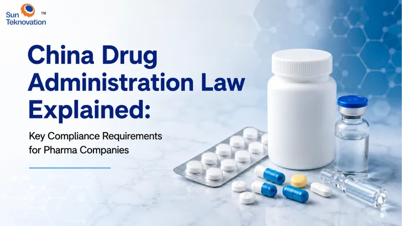 China Drug Administration Law Explained: Key Compliance Requirements for Pharma Companies