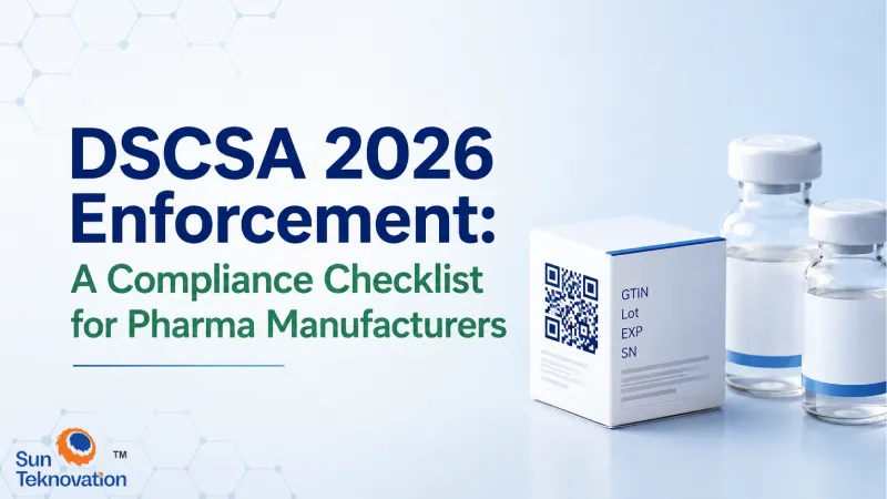 DSCSA 2026 Enforcement: A Compliance Checklist for Pharma Manufacturers