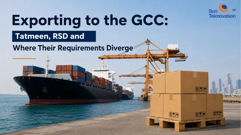 Exporting to the GCC: Tatmeen, RSD and Where Their Requirements Diverge