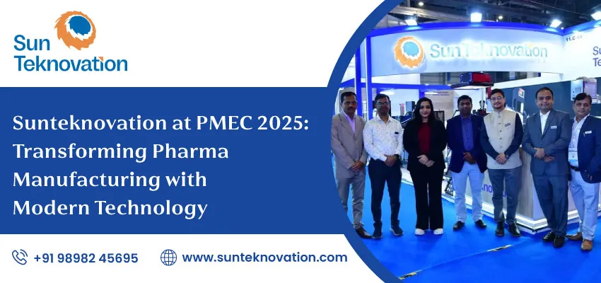 Sunteknovation At PMEC 2025 Transforming Pharma Manufacturing With Modern Technolog